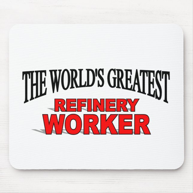 The World's Greatest Refinery Worker Mouse Pad (Front)