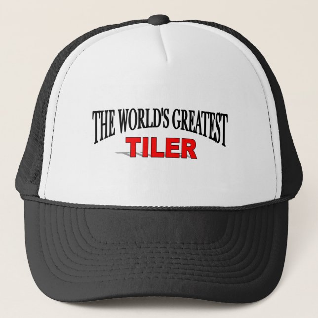 The World's Greatest Tiler Trucker Hat (Front)