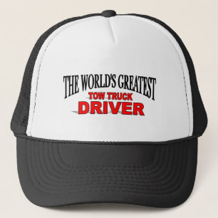 The World's Greatest Tow Truck Driver Trucker Hat
