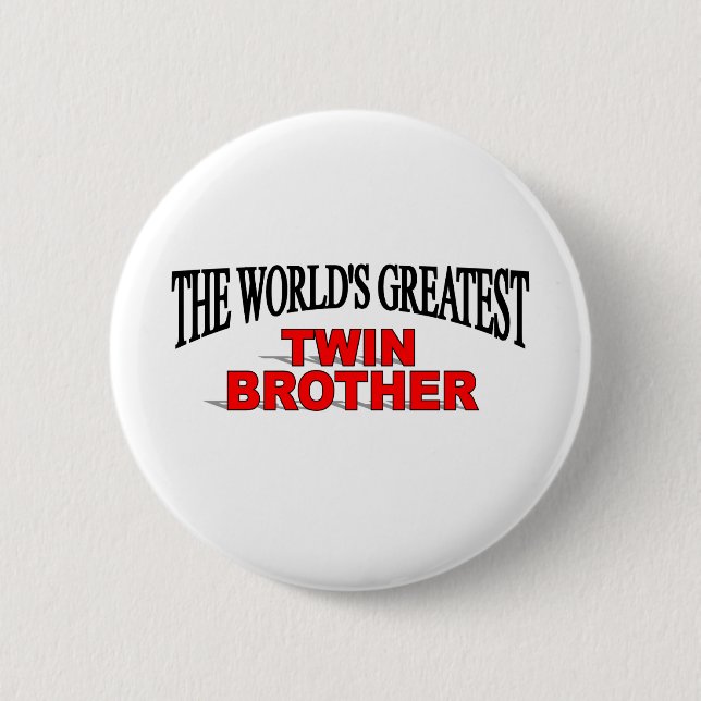 The World's Greatest Twin Brother 6 Cm Round Badge (Front)