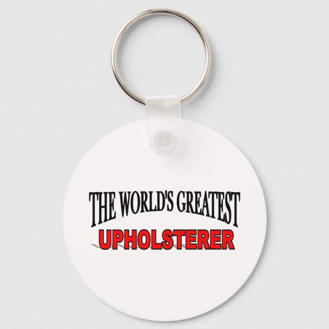 The World's Greatest Upholsterer Key Ring (Front)