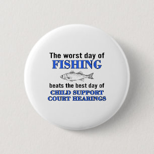 The Worst Day Of Fishing Beats The Best Day Of Chi 6 Cm Round Badge