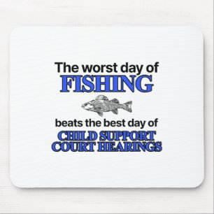 The Worst Day Of Fishing Beats The Best Day Of Chi Mouse Pad