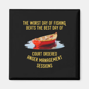 The Worst Day Of Fishing Beats The Best Day Of Cou Magnet