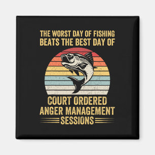 The Worst Day Of Fishing Beats The Best Day Of Cou Magnet