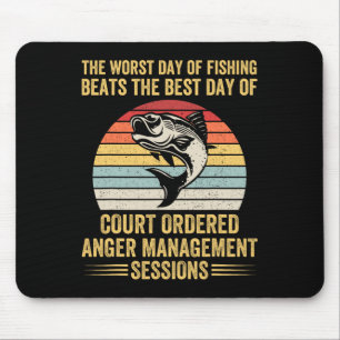 The Worst Day Of Fishing Beats The Best Day Of Cou Mouse Pad