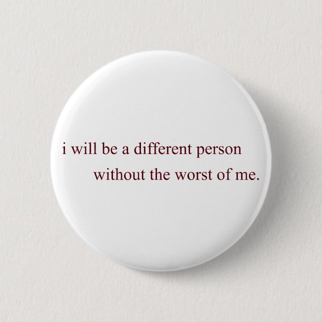the worst of me 6 cm round badge (Front)