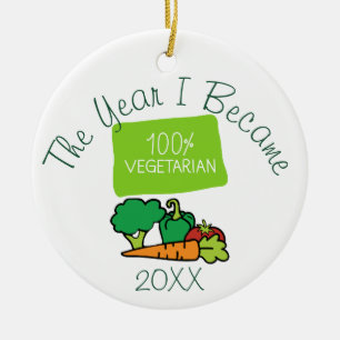 The Year I Became 100% Vegetarian Ceramic Ornament