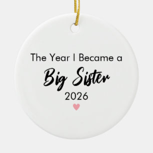 The Year I Became a Big Sister Christmas Ceramic Ornament