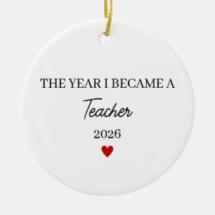 The Year I Became a Teacher Ceramic Ornament