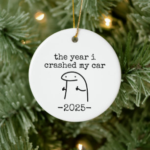 the year i crashed my car ceramic ornament