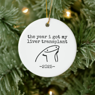The Year I Got My Liver Transplant Ceramic Ornament