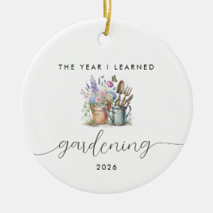 The Year I Learned Gardening Gift For Christmas  Ceramic Ornament