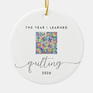 The Year I Learned Quilting Gift for Craft Lover Ceramic Ornament