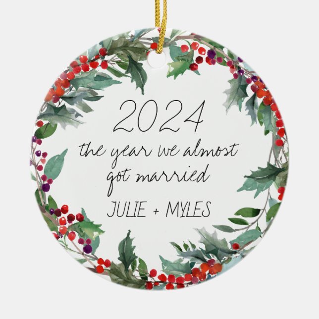 The Year We Almost Got Married | 2024 Wedding Ceramic Ornament (Front)