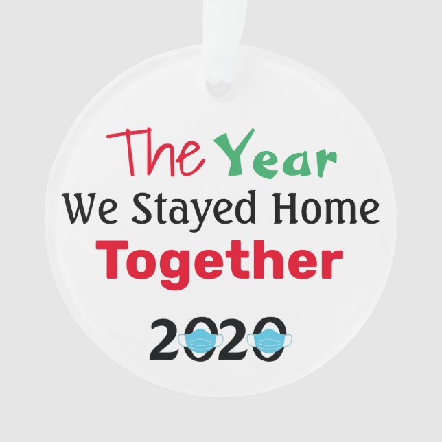 The Year We Stayed Home Together 2020 Ornament (Front)