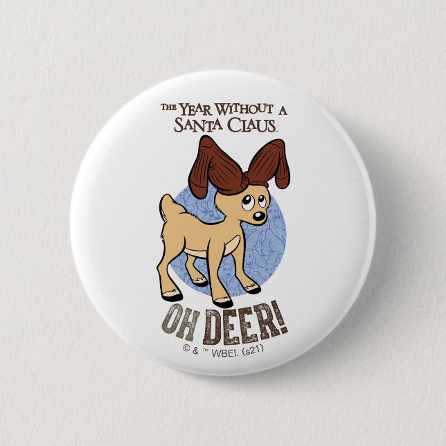 THE YEAR WITHOUT A SANTA CLAUS™ | Vixen "Oh Deer" 6 Cm Round Badge (Front)