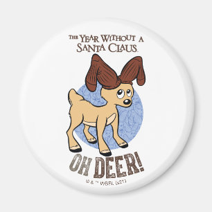 THE YEAR WITHOUT A SANTA CLAUS™   Vixen "Oh Deer" Magnet