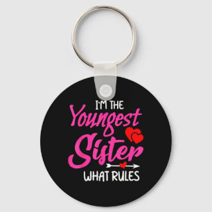 The Youngest Sister What Rules_ Funny Family Humou Key Ring
