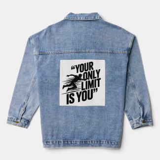 the YOUR ONLY LIMIT IS YOU Denim Jacket