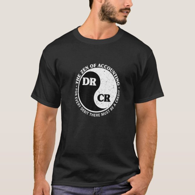 The Zen Of Accounting Debit Credit In Ying Yang Ci T-Shirt (Front)