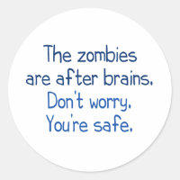 The zombies are after brains