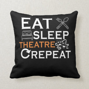 Theater Actor Eat Sleep Theatre Musical Show Lover Cushion