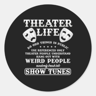 Theater Life Do Odd Things in Public Classic Round Sticker