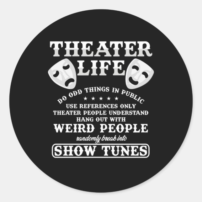 Theater Life Do Odd Things in Public Classic Round Sticker (Front)
