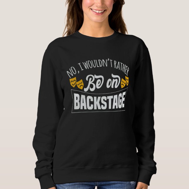 Theater Motif For Theatrical Actors Sweatshirt (Front)