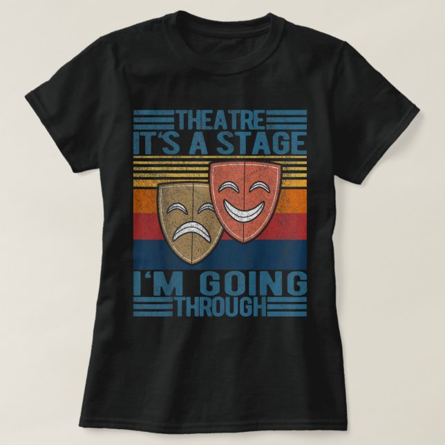 Theatre Actor Broadway Musical Theatre Nerd Thespi T-Shirt (Design Front)