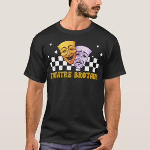 Theatre Brother Groovy Theatre Actor Brother Theat T-Shirt