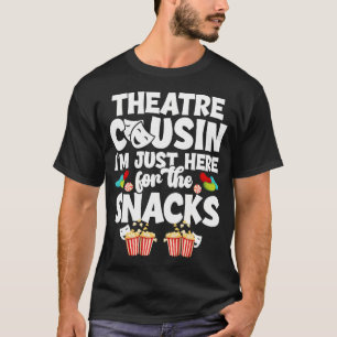 Theatre Cousin Funny Theater Cousin Theatre Actres T-Shirt