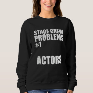 Theatre Crew Broadway Musical Theatre Funny Stage Sweatshirt