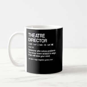Theatre Director Definition Broadway Musical Theat Coffee Mug