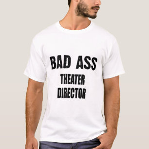 Theatre Director T-Shirt Gift/Present, Funny Quote