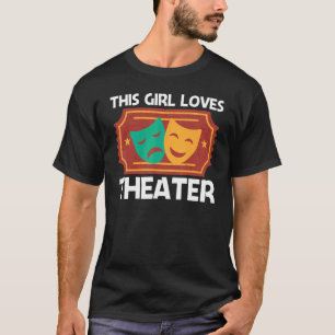 Theatre For Girls Mum Musical Drama Song 1 T-Shirt