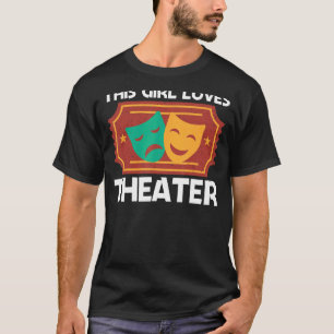 Theatre For Girls Mum Musical Drama Song 1 T-Shirt