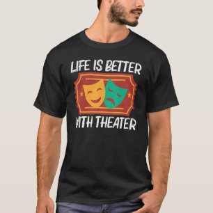 Theatre For Men Women Musical Drama Song T-Shirt