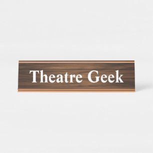 Theatre Geek Simple Design Wood Grain Panelling Desk Name Plate
