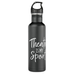 Theatre Gifts for Actors Musical Theatre is my Spo 710 Ml Water Bottle