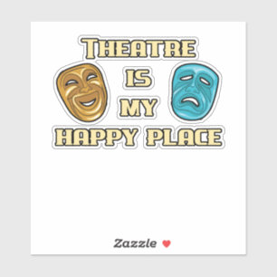 Theatre Is My Happy Place Actor Actress Gift Fun