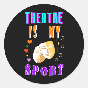 Theatre Is My Sport Actor Drama Classic Round Sticker