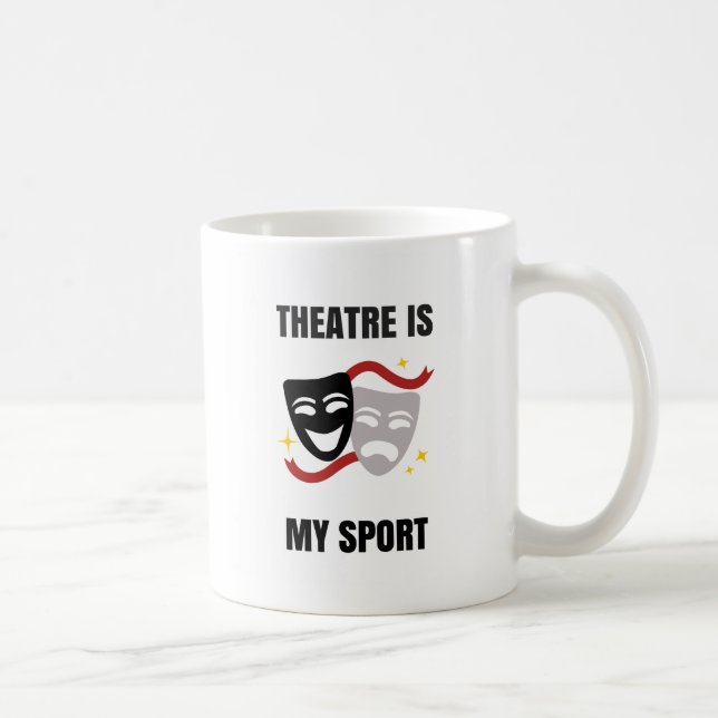 Theatre Is My Sport - Drama Geek Coffee Mug (Right)
