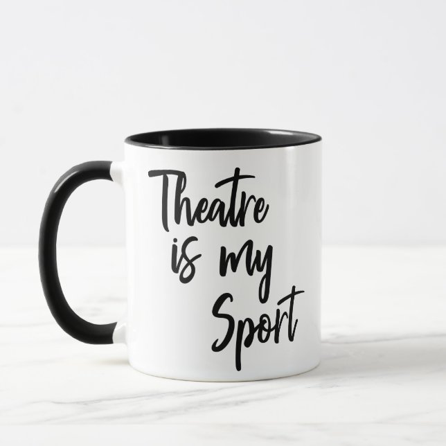 Theatre is My Sport Funny Actor Actress Quote Mug (Left)