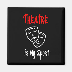 Theatre is my sport magnet