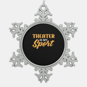 Theatre Is My Sport Snowflake Pewter Christmas Ornament