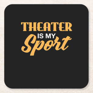 Theatre Is My Sport Square Paper Coaster