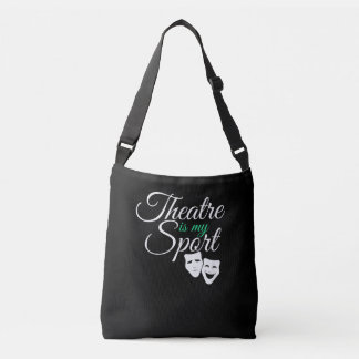 Theatre Is My Sport Tee Musical Theatre Actor Crossbody Bag