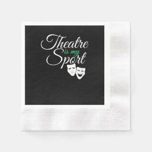 Theatre Is My Sport Tee Musical Theatre Actor Napkin
